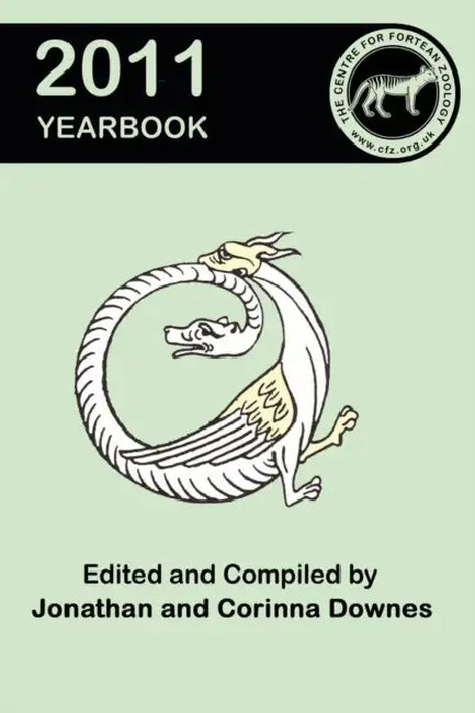 Centre for Fortean Zoology Yearbook 2011 by Jonathan Downes, Corinna Newton Downes