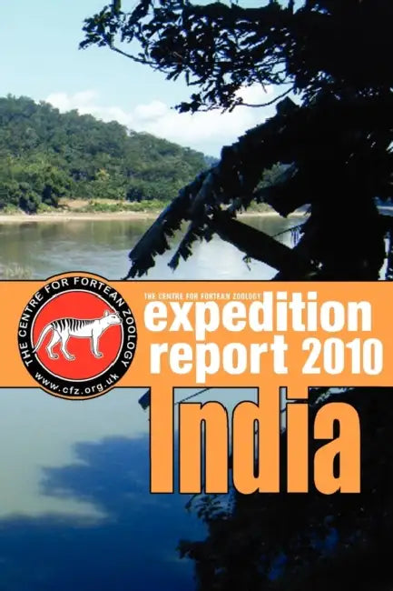 Cfz Expedition Report: India 2010 by Richard Freeman, Karl Shuker