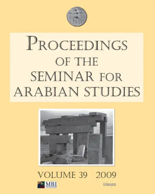 Proceedings of the Seminar for Arabian Studies Volume 39 2009: Papers from the Forty-Second Meeting in London, UK, 24-26 July 2008 by Janet Starkey
