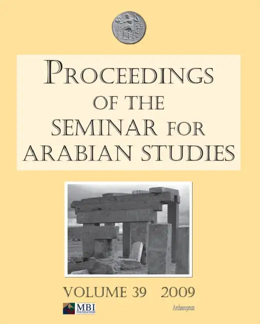Proceedings of the Seminar for Arabian Studies Volume 39 2009: Papers from the Forty-Second Meeting in London, UK, 24-26 July 2008 by Janet Starkey