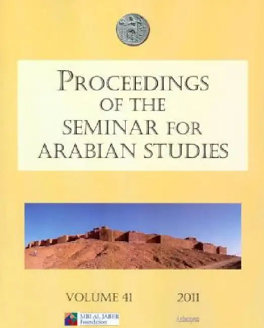 Proceedings of the Seminar for Arabian Studies Volume 41 2011 by Janet Starkey