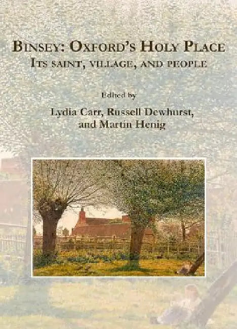 Binsey: Oxford’s Holy Place by Lydia Carr