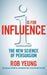 I is for Influence: The new science of persuasion by Rob Yeung