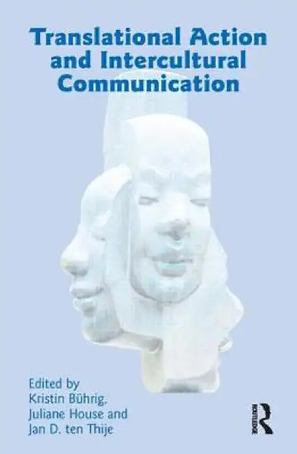 Translational Action and Intercultural Communication by Kristin Buhrig