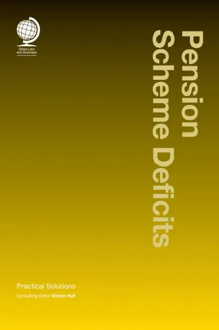Pension Scheme Deficits: Practical Solutions by Steven Hull