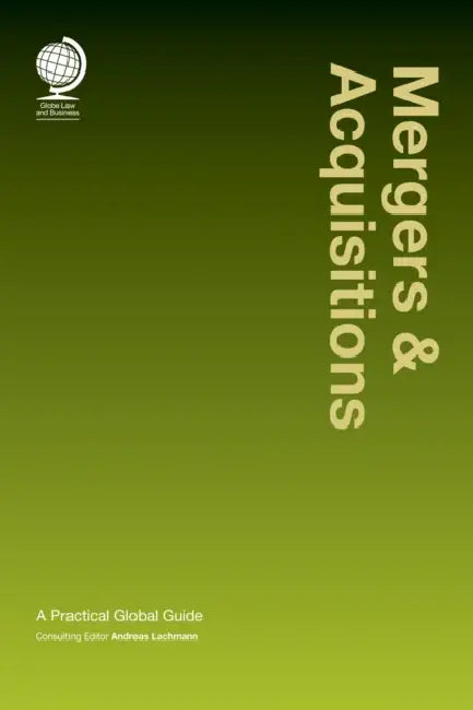 Mergers and Acquisitions: A Practical Global Guide by Andreas Lachmann