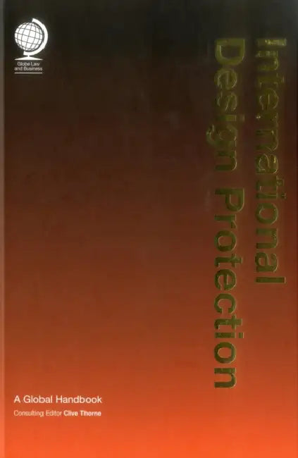 International Design Protection: A Global Handbook by Clive Thorne