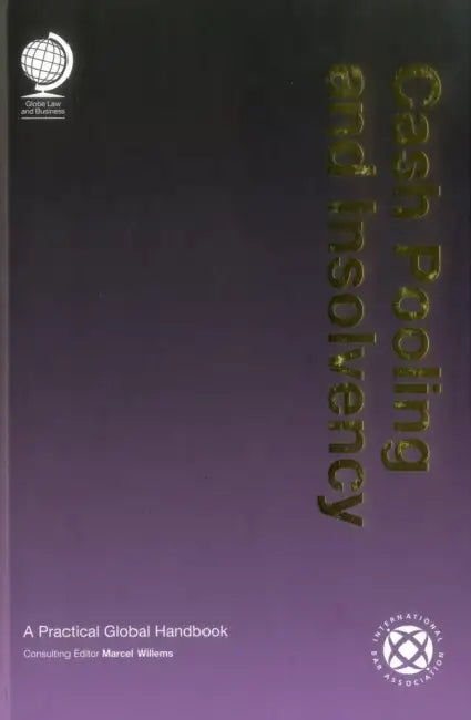 Cash Pooling and Insolvency: A Practical Global Handbook by Marcel Willems