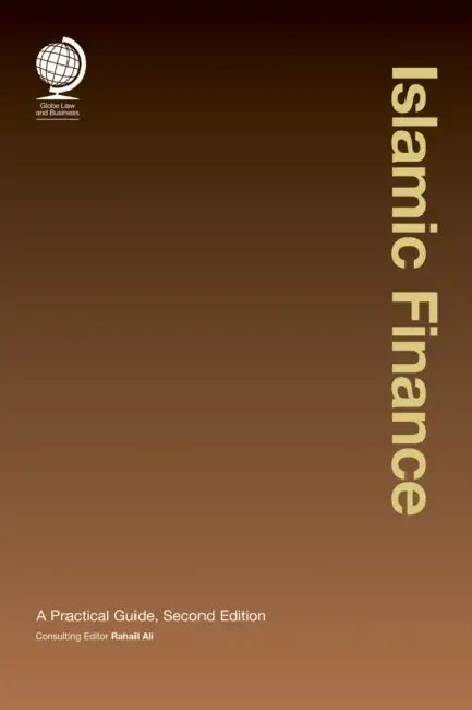 Islamic Finance: A Practical Guide by Rahail Ali