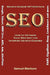 Search Engine Optimization (SEO) How to Optimize Your Website for Internet Search Engines (Google, Yahoo!, MSN Live, AOL, Ask, AltaVista, FAST, GigaBl by Samuel Blankson