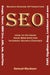 Search Engine Optimization (SEO) How to Optimize Your Website for Internet Search Engines (Google, Yahoo!, MSN Live, AOL, Ask, AltaVista, FAST, GigaBl by Samuel Blankson