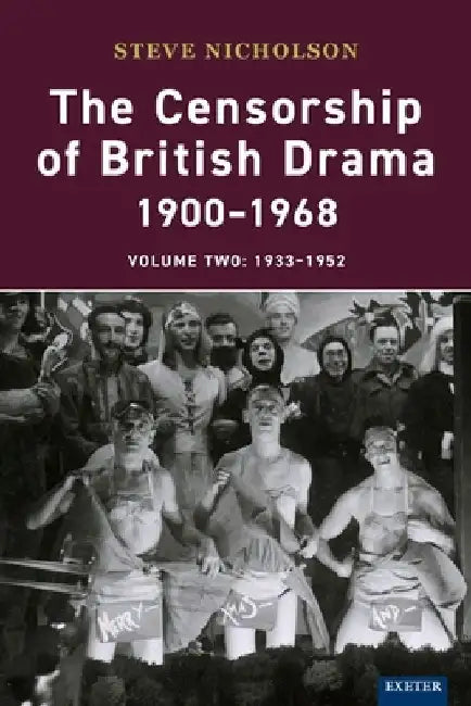 The Censorship of British Drama 1900-1968: Volume 2: 1933-1952 by Steve Nicholson