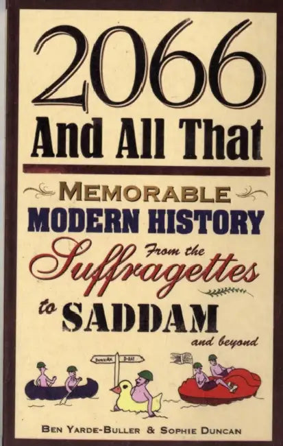 2066 and All That: Memorable Modern History by Ben Yarde-Buller