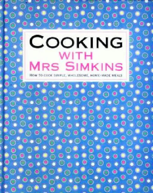Cooking With Mrs Simkins by Sue Simkins