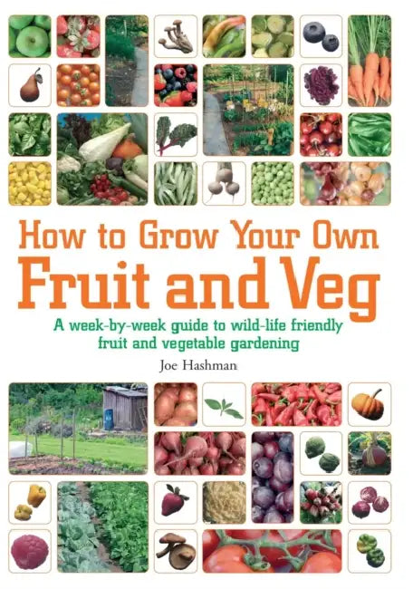 How To Grow Your Own Fruit and Veg by Joe Hashman
