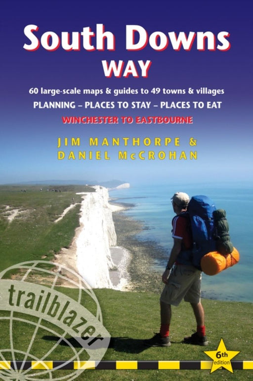 South Downs Way: Winchester to Eastbourne - Includes 60 Large-Scale Walking Maps & Guides to 49 Tow by Manthorpe, Jim