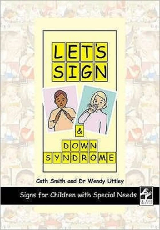 Let's Sign and Down Syndrome by Smith, Cath; Uttley, Wendy