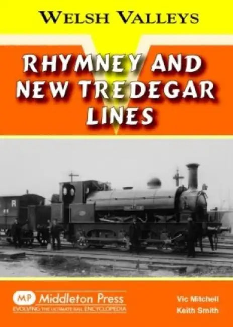Rhymney and New Tredegar Lines by Vic Mitchell