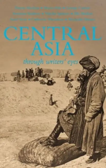 Central Asia Through Writers' Eyes by Kathleen Hopkirk