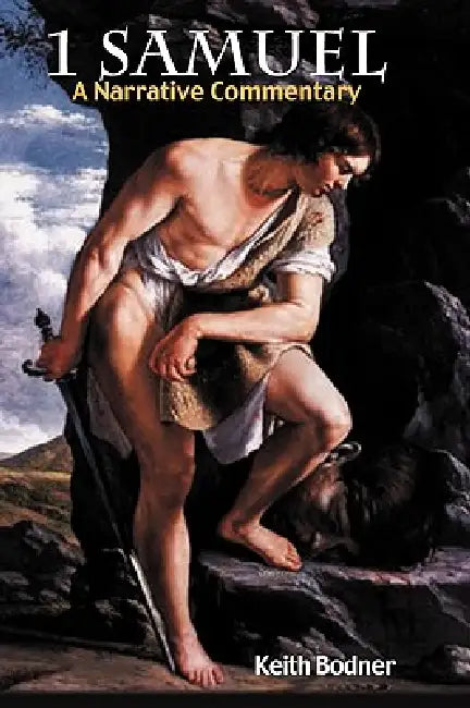 1 Samuel: A Narrative Commentary by Keith Bodner