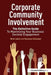 Corporate Community Involvement: The Definitive Guide to Maximizing Your Business' Societal Engagement by Nick Lakin