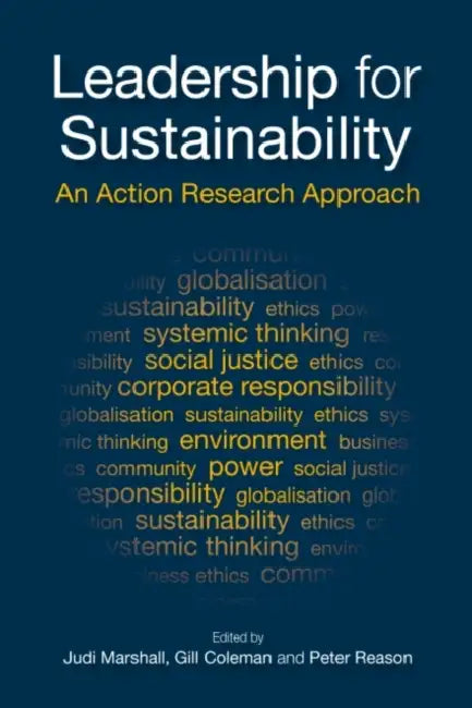 Leadership for Sustainability: An Action Research Approach by Judi Marshall