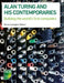 Alan Turing and his Contemporaries: Building the world's first computers by Simon Lavington, Chris Burton, Martin Campbell-Kelly