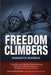 Freedom Climbers by Bernadette McDonald