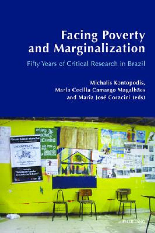 Facing Poverty and Marginalization: Fifty Years of Critical Research in Brazil by Michalis Kontopodis, Maria Cecília Camargo Magalhães, Maria José Coracini