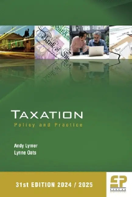 Taxation: Policy and Practice 2024/25 (31st edition) by Andy Lymer