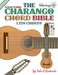 The Charango Chord Bible: GCEAE Standard Tuning 1,728 Chords by Tobe a. Richards
