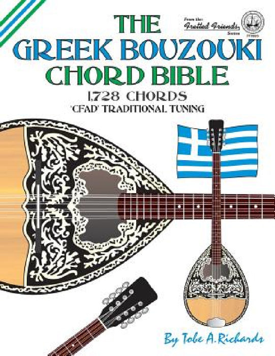 The Greek Bouzouki Chord Bible: CFAD Standard Tuning 1,728 Chords by Tobe a. Richards