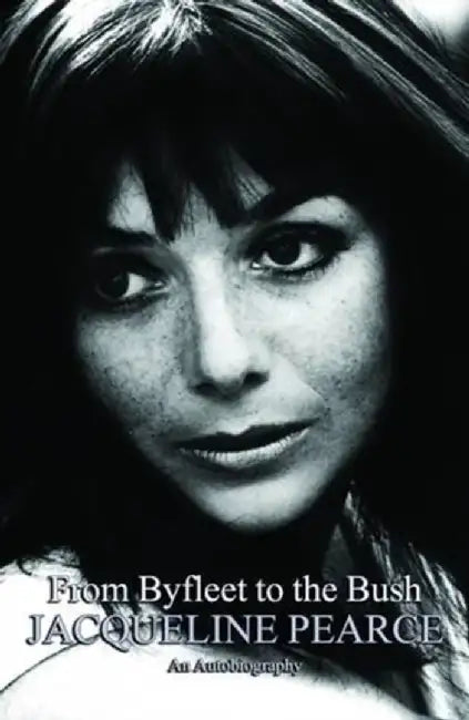 From Byfleet to the Bush by Jacqueline Pearce