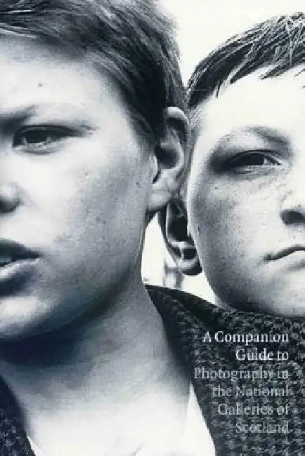 A Companion Guide to Photography in the National Galleries of Scotland by Sara Stevenson