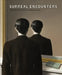 Surreal Encounters: Collecting the Marvellous by Dawn Ades, Richard Calvocoressi, Désirée de Chair