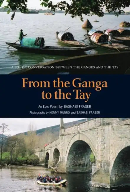 From the Ganga to the Tay  by Bashabi Fraser