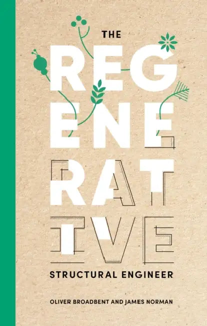 The regenerative structural engineer by Oliver Broadbent