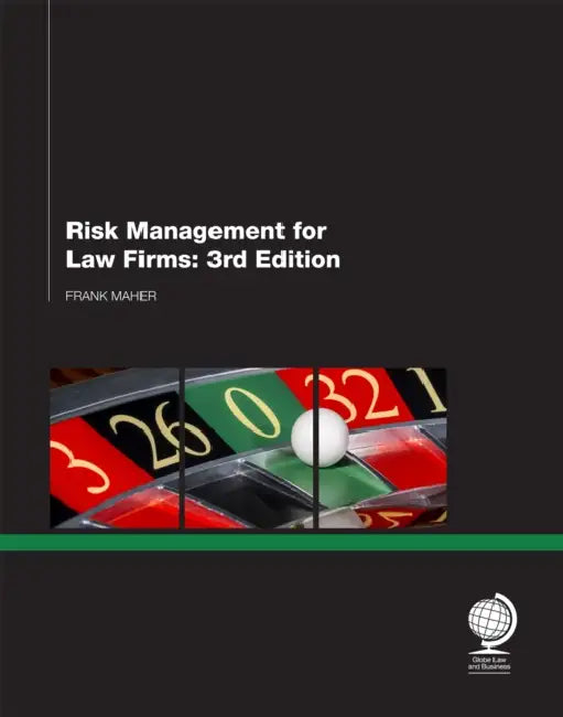 Risk Management for Law Firms: 3rd Edition by Frank Maher