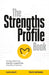 The Strengths Profile Book: Finding What You Can Do + Love to Do and Why It Matters by Thomas Nelson