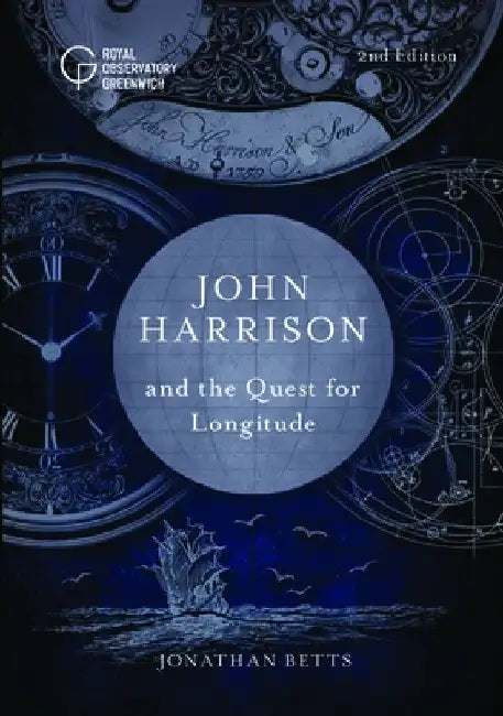 John Harrison and the Quest for Longitude by Jonathan Betts