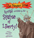 The DZ: Avoid Working On The Statue Of Liberty by John Malam