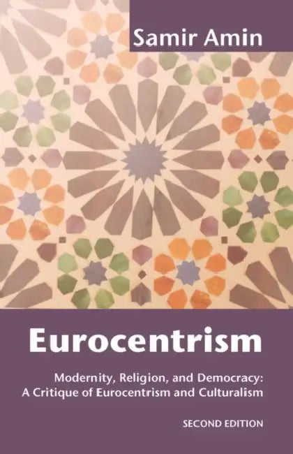 Eurocentrism: Modernity, Religion and Democracy - A Critique of Eurocentrism and Culturalism by Frank O'Gorman