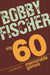 My 60 Memorable Games by Bobby Fischer