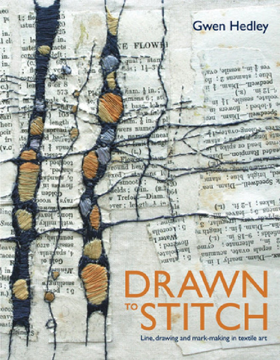 Drawn to Stitch: Stitching, Drawing and Mark-Making in Textile Art
