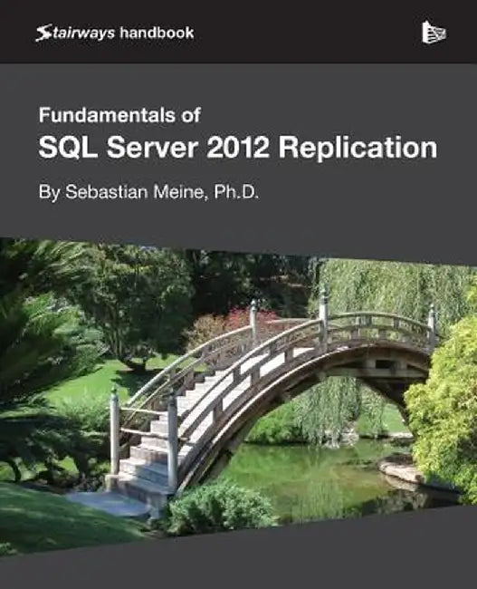 Fundamentals of SQL Server 2012 Replication by Sebastian Meine