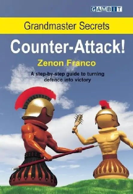 Grandmaster Secrets: Counter-Attack! by Zenon Franco