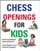 Chess Openings for Kids by John Watson