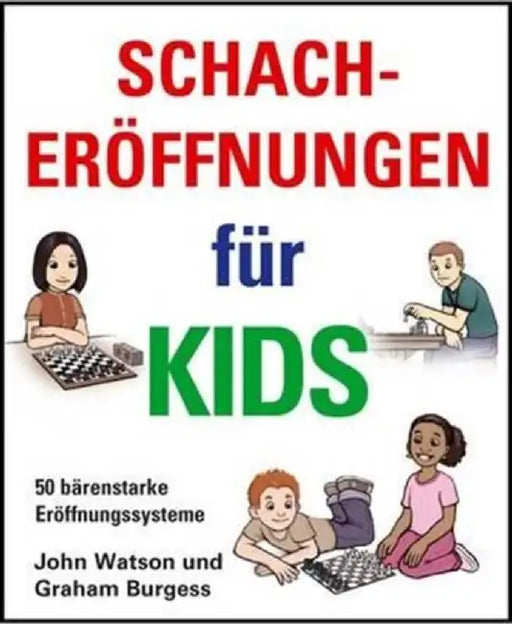 Schacheroffnungen Fur Kids by John Watson