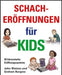 Schacheroffnungen Fur Kids by John Watson