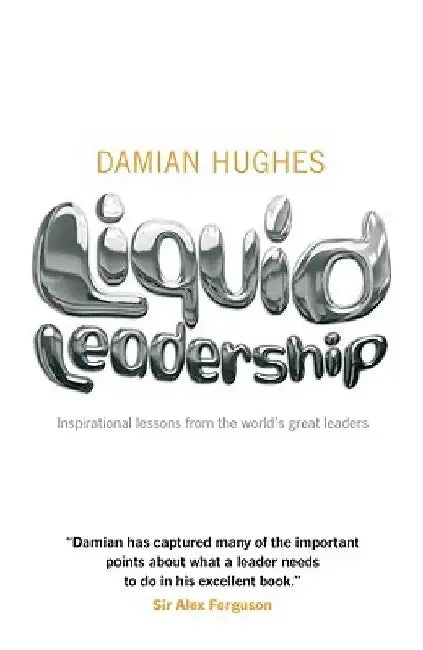 Liquid Leadership by Damian Hughes